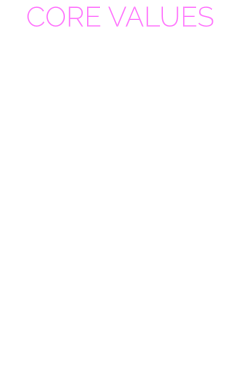 To establish and to maintain a safe workplace, healthy working environment, learning culture, innovative, practice holistic manner,  and the well-being of the staffs and customers alike through our company policies and well managed life balance practices.  CORE VALUES