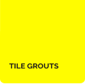 TILE GROUTS