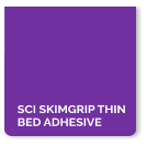 SCI SKIMGRIP THIN BED ADHESIVE